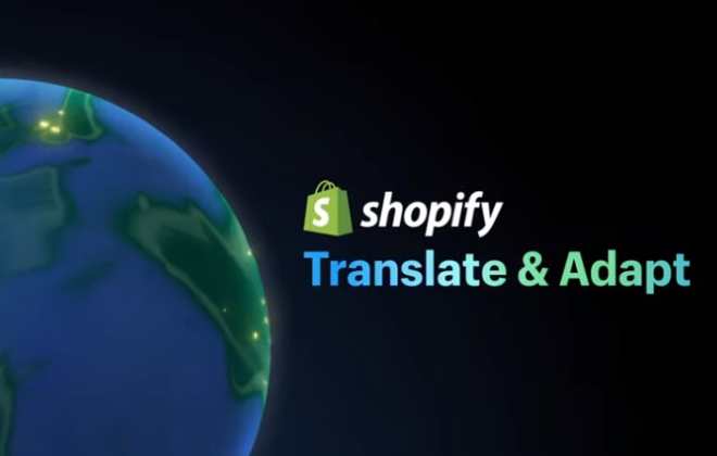 Shopify推出Markets Pro和Translate&Adapt 加強國際銷售