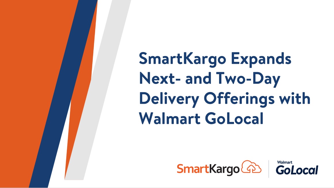 SmartKargo與沃爾瑪GoLocal合作 拓展次日達、兩日達服務